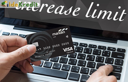 Cara Menaikkan Limit Kartu Kredit Mandiri