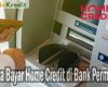 Cara Bayar Home Credit di Bank Permata