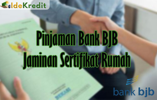 Pinjaman Bank BJB Jaminan Sertifikat Rumah