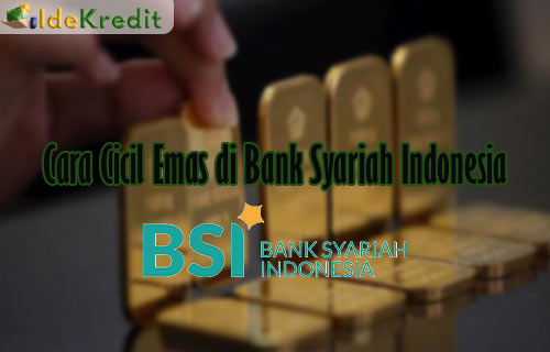 Cara Cicil Emas di Bank Syariah Indonesia