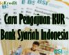 Cara Pengajuan KUR Bank Syariah Indonesia
