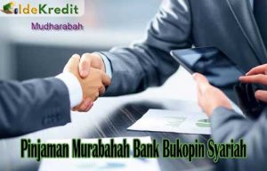 Pinjaman Murabahah Bank Bukopin Syariah