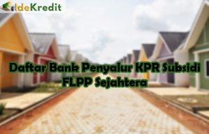 √ KPR BSI Sejahtera FLPP 2021 : Syarat & Prosedur ...