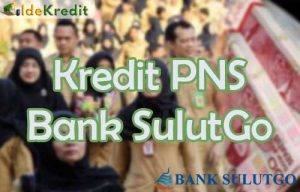 √ Kredit PNS Bank SulutGo 2021 : Syarat, Bunga ...