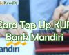Cara Top Up KUR Bank Mandiri