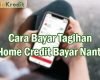Cara Bayar Tagihan Home Credit Bayar Nanti