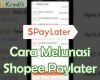 Cara Melunasi Shopee Paylater