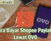 Cara Bayar Shopee Paylater Lewat OVO