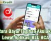 Cara Bayar Tagihan Akulaku Lewat BLU BCA