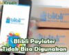 Blibli Paylater Tidak Bisa Digunakan