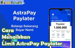 Cara Menaikkan Limit AstraPay Paylater