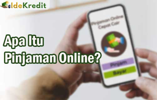 Apa Itu Pinjaman Online