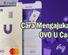 Cara Mengajukan OVO U Card