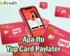 Apa Itu Yup Card Paylater