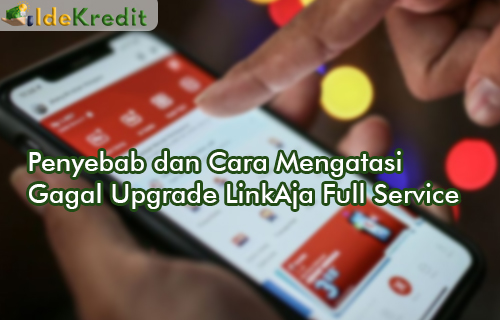Gagal Upgrade LinkAja Full Service 1