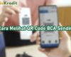 Cara Melihat QR Code BCA Sendiri