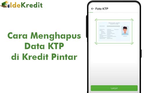 Cara Hapus Data KTP di Kredit Pintar