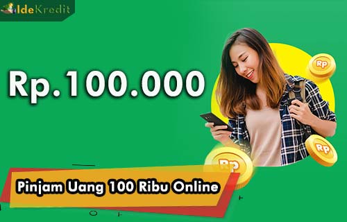 Pinjam Uang 100 Ribu Online