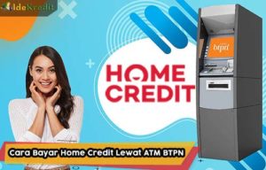 Cara Bayar Home Credit Lewat ATM BTPN