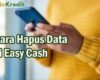 Cara Hapus Data di Easy Cash